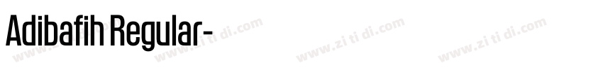 Adibafih Regular字体转换 Adibafih Regular字体转换
